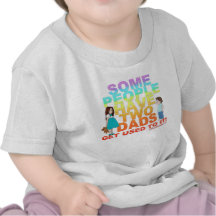 Some people have two Dads T-shirts