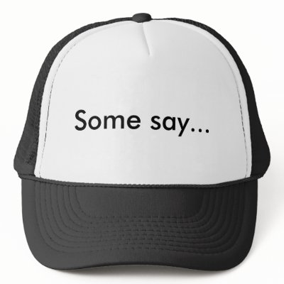 Some say... Hat by PureClarkson