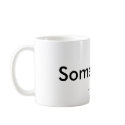 Some say...Mug