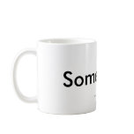 Some say...Mug