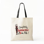 Somebody in AC Loves Me - Harley Tote Bag