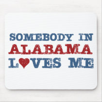 Somebody In Alabama Loves Me Mouse Pads
