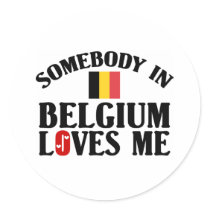 Somebody In Belgium Loves Me Stickers