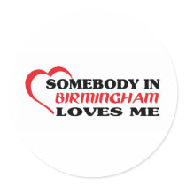 Somebody in Birmingham loves me t shirt Sticker