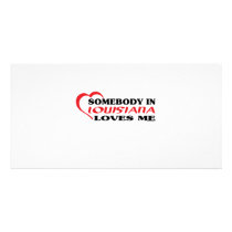 Somebody in Louisiana Loves Me shirts Photo Greeting Card