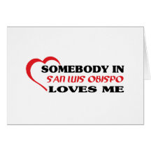 Somebody in San Luis Obispo loves me t shirt Greeting Cards