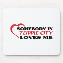 Somebody in Temple City loves me t shirt Mouse Pads