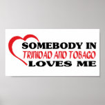 Somebody in Trinidad and Tobago Loves Me posters