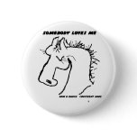 Somebody Loves Me Cartoon Horse Button