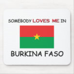 Somebody Loves Me In BURKINA FASO mousepads
