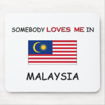 Somebody Loves Me In MALAYSIA Mouse Pad