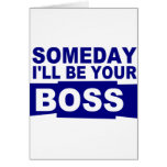 Someday I'll be your boss cards
