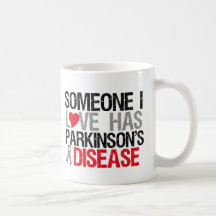 Someone I Love Has Parkinson's Disease Mug