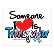Someone I Love is Transgender Post Card