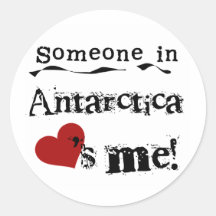 Someone In Antarctica Loves Me Round Sticker