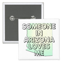 Someone in Arizona loves me Pin