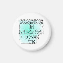 Someone in Arkansas loves me Magnets