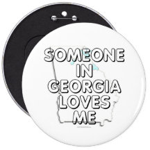 Someone in Georgia loves me Buttons