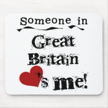 Someone In Great Britain Loves Me Mouse Pads