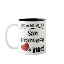 Someone in San Francisco Mug