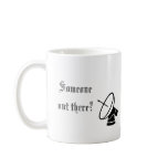 Someone out there Mug