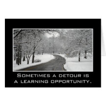 Sometimes a detour is a learning opportunity greeting card