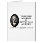 Sometimes A Scream Is Better Than A Thesis Emerson cards
