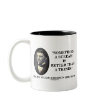 Sometimes A Scream Is Better Than A Thesis Emerson Mug