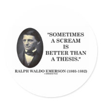Sometimes A Scream Is Better Than A Thesis Emerson