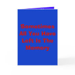 Sometimes All You Have  Left Is The Memory cards