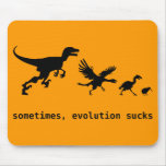 Sometimes, Evolution Sucks mousepads