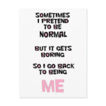 Sometimes I pretend to be normal Wenskaarten