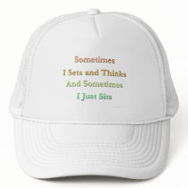 Sometimes I Sets And Thinks...  Hat