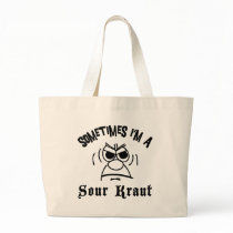 Sometimes I'm A Sour Kraut German Tote Bags