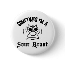 Sometimes I'm A Sour Kraut German Buttons