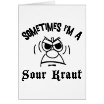Sometimes I'm A Sour Kraut German Card