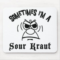 Sometimes I'm A Sour Kraut German Mousepad