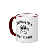 Sometimes I'm A Sour Kraut German Mugs