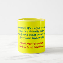 Sometimes it's a egg,a cup ofsugar or a friendl... coffee mugs