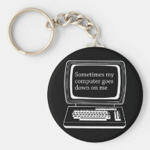 Sometimes my computer goes down on me key chains