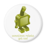 Sometimes Robots Get Sad magnets
