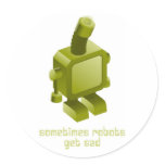 Sometimes Robots Get Sad Stickers