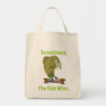 Sometimes The Fish Wins Bag