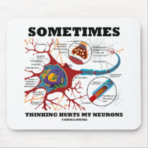 Sometimes Thinking Hurts My Neurons Mouse Pads