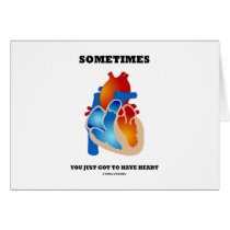 Sometimes You Just Got To Have Heart (Anatomy)