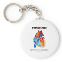Sometimes You Just Got To Have Heart (Anatomy)