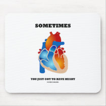 Sometimes You Just Got To Have Heart (Anatomy)