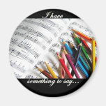Songwriter - I have something to say Fridge Magnets