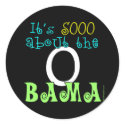 Soo About the O BAMA Stickers