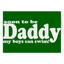Soon to be Daddy Greeting Cards